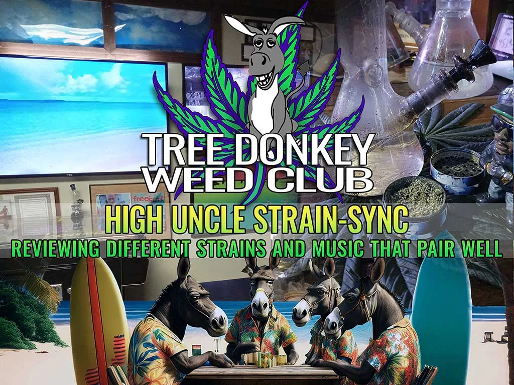 Tree Donkey High Uncle Top 50 Cannabis Strains Paired with Music